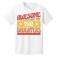 Awesome Like My Two Daughters Cute Gift Kids T-Shirt