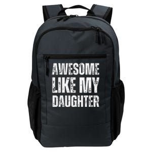 Awesome Like My Daughter Funny Mothers Fathers Day Mom Dad Daily Commute Backpack