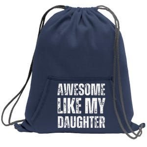 Awesome Like My Daughter Funny Mothers Fathers Day Mom Dad Sweatshirt Cinch Pack Bag