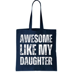 Awesome Like My Daughter Funny Mothers Fathers Day Mom Dad Tote Bag