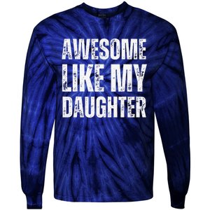 Awesome Like My Daughter Funny Mothers Fathers Day Mom Dad Tie-Dye Long Sleeve Shirt