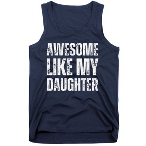 Awesome Like My Daughter Funny Mothers Fathers Day Mom Dad Tank Top