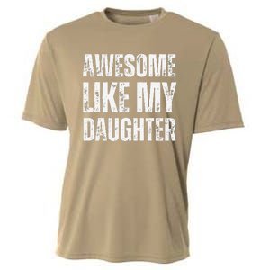 Awesome Like My Daughter Funny Mothers Fathers Day Mom Dad Cooling Performance Crew T-Shirt