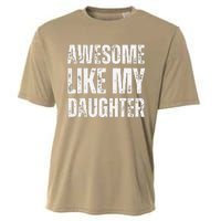 Awesome Like My Daughter Funny Mothers Fathers Day Mom Dad Cooling Performance Crew T-Shirt