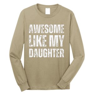 Awesome Like My Daughter Funny Mothers Fathers Day Mom Dad Long Sleeve Shirt