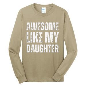 Awesome Like My Daughter Funny Mothers Fathers Day Mom Dad Tall Long Sleeve T-Shirt