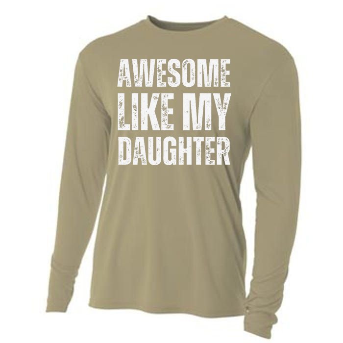 Awesome Like My Daughter Funny Mothers Fathers Day Mom Dad Cooling Performance Long Sleeve Crew