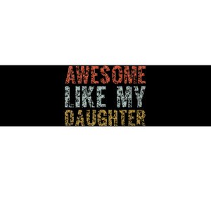 Awesome Like my Daughter Dad Gift Papa Father Day Bumper Sticker