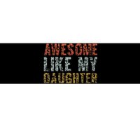 Awesome Like my Daughter Dad Gift Papa Father Day Bumper Sticker