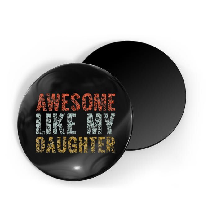 Awesome Like my Daughter Dad Gift Papa Father Day Magnet