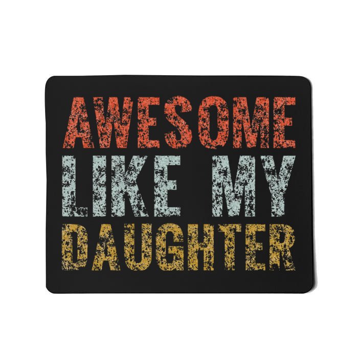 Awesome Like my Daughter Dad Gift Papa Father Day Mousepad