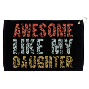 Awesome Like my Daughter Dad Gift Papa Father Day Grommeted Golf Towel