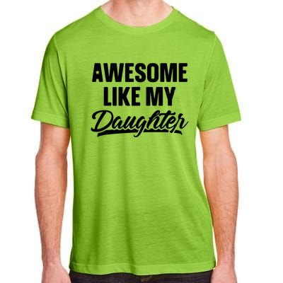 Awesome Like My Daughter Parents' Day Adult ChromaSoft Performance T-Shirt