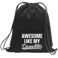 Awesome Like My Daughter Parents' Day Sweatshirt Cinch Pack Bag