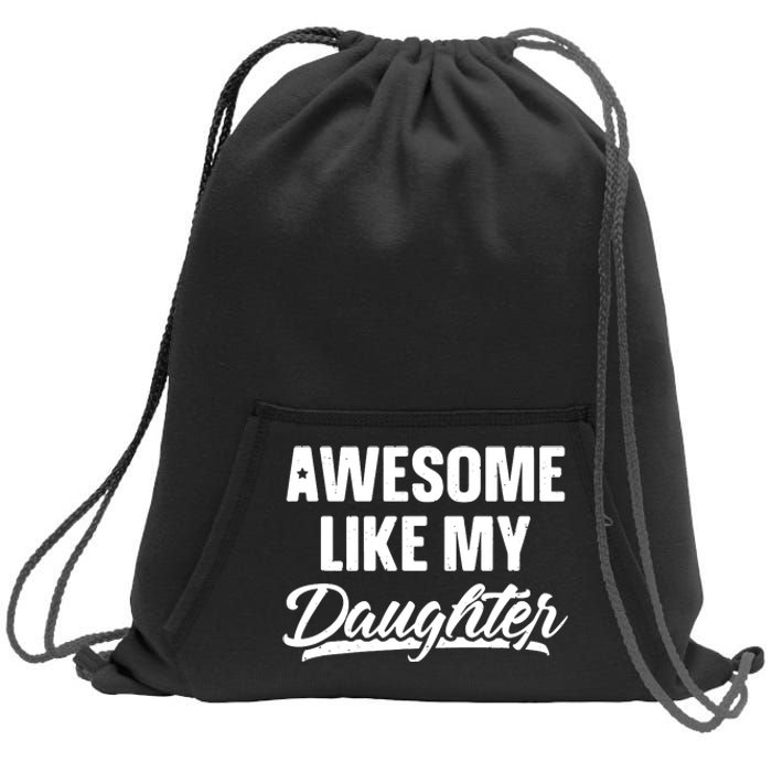 Awesome Like My Daughter Parents' Day Sweatshirt Cinch Pack Bag