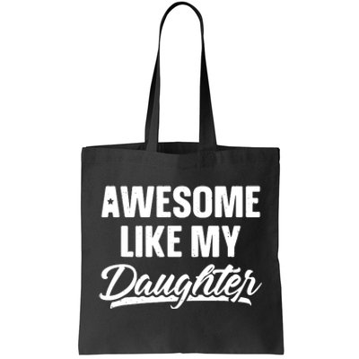 Awesome Like My Daughter Parents' Day Tote Bag