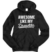 Awesome Like My Daughter Parents' Day Tie Dye Hoodie