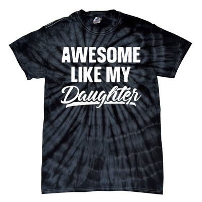 Awesome Like My Daughter Parents' Day Tie-Dye T-Shirt