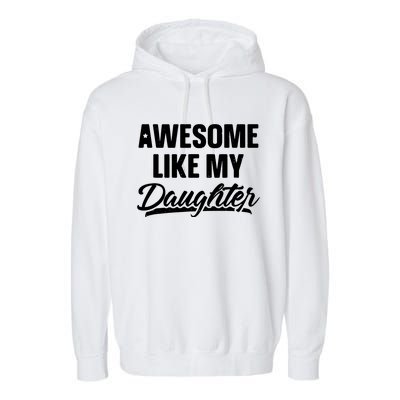 Awesome Like My Daughter Parents' Day Garment-Dyed Fleece Hoodie