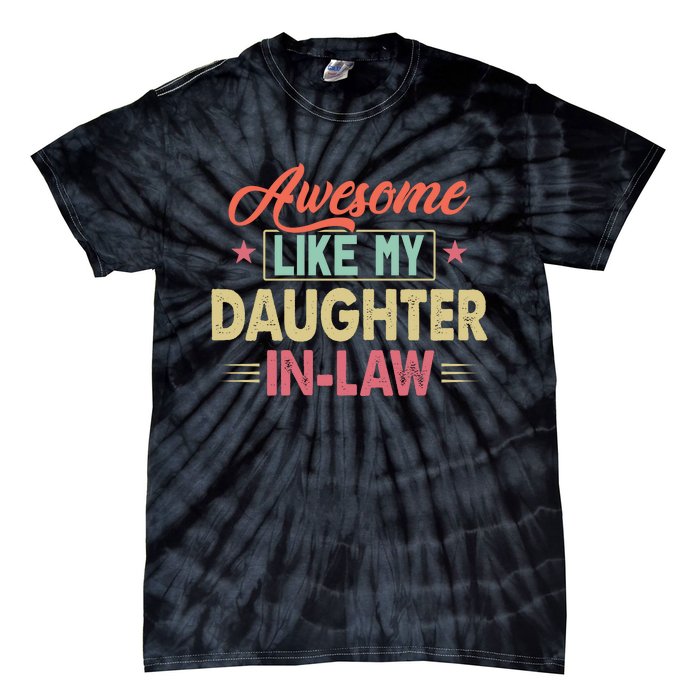 Awesome Like My Daughter In Law Family Lovers Fathers Day Tie-Dye T-Shirt