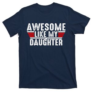 Awesome Like My Daughter Gifts Funny Fathers Day Dad T-Shirt