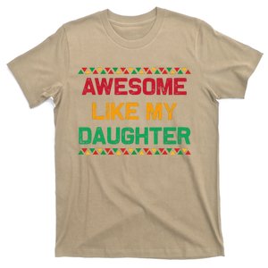 Awesome Like My Daughter Gifts Fathers Day Juneteenth Dad T-Shirt