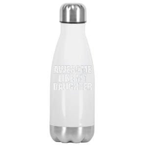 Awesome Like My Daughter Funny Daddy Papa Pops Father Stainless Steel Insulated Water Bottle