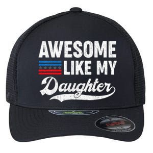 Awesome Like My Daughter Retro Dad Funny Fathers US Flag Flexfit Unipanel Trucker Cap