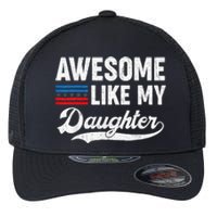 Awesome Like My Daughter Retro Dad Funny Fathers US Flag Flexfit Unipanel Trucker Cap