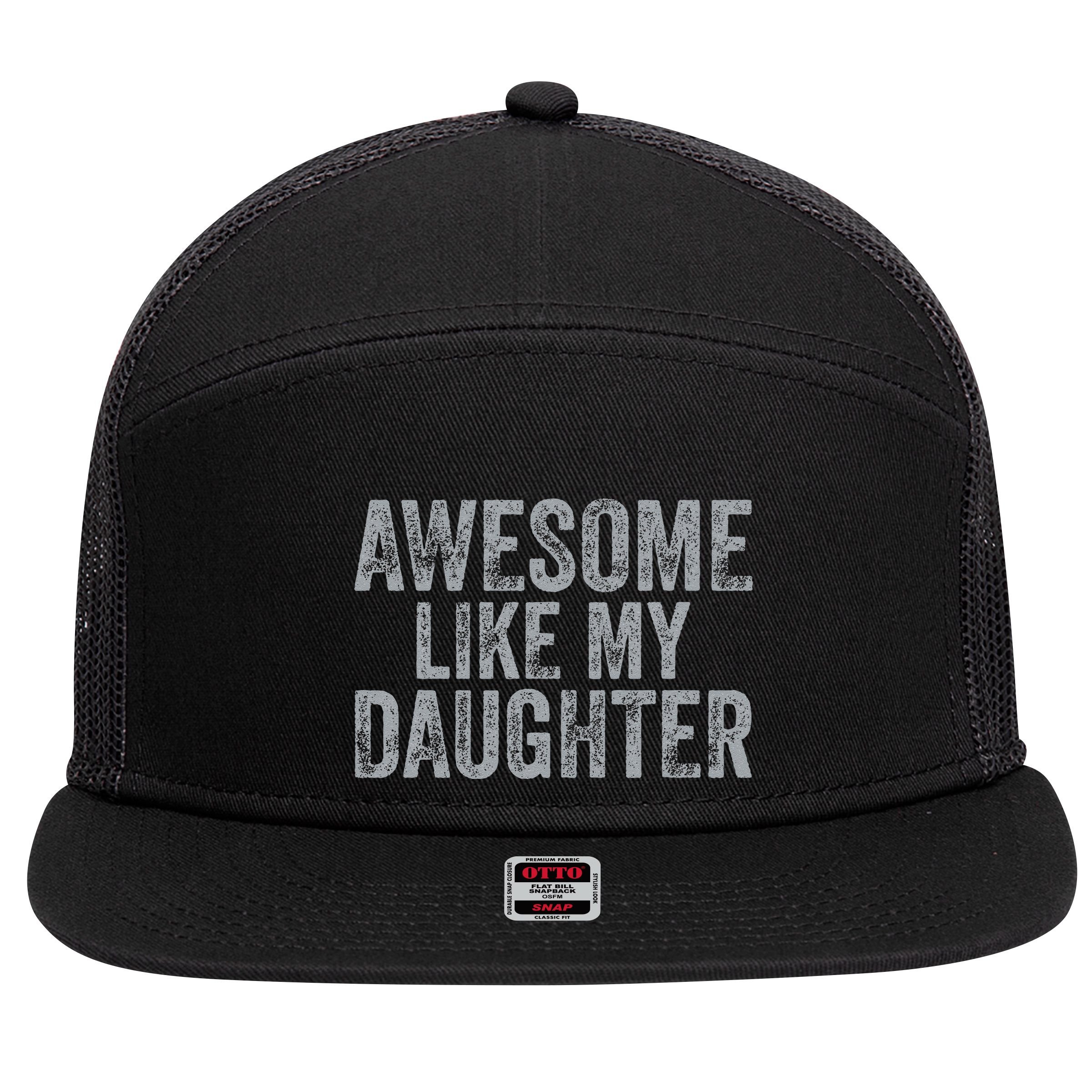 Awesome Like My Daughter Gifts Man Funny Fathers Day Dad 7 Panel Mesh Trucker Snapback Hat