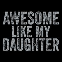 Awesome Like My Daughter Gifts Man Funny Fathers Day Dad Visor