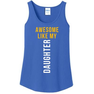 Awesome Like My Daughter For Dad Mom And Parents Day Great Gift Ladies Essential Tank