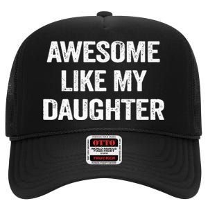 Awesome Like My Daughter High Crown Mesh Back Trucker Hat