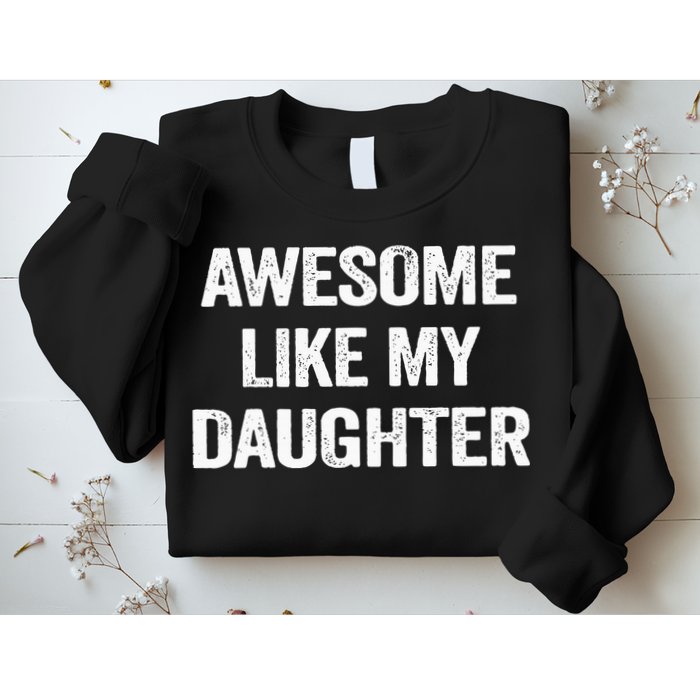 Awesome Like My Daughter Sweatshirt
