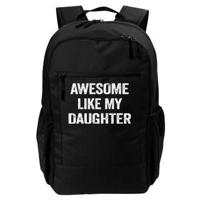 Awesome Like My Daughter Daily Commute Backpack