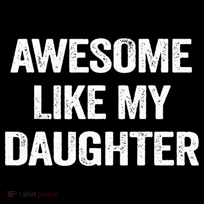 Awesome Like My Daughter Button