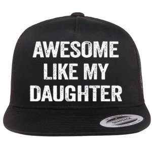 Awesome Like My Daughter Flat Bill Trucker Hat