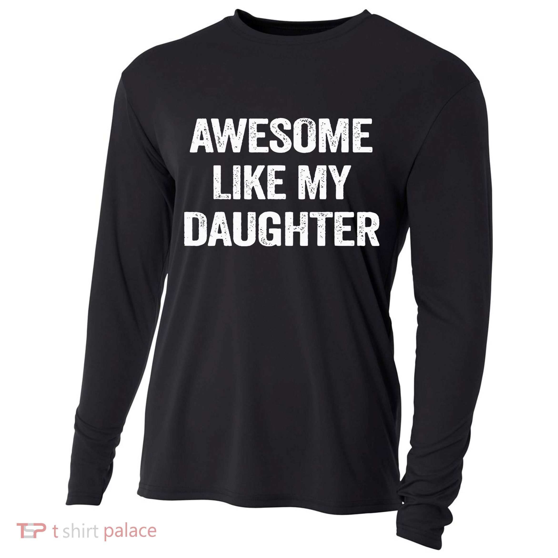 Awesome Like My Daughter Cooling Performance Long Sleeve Crew