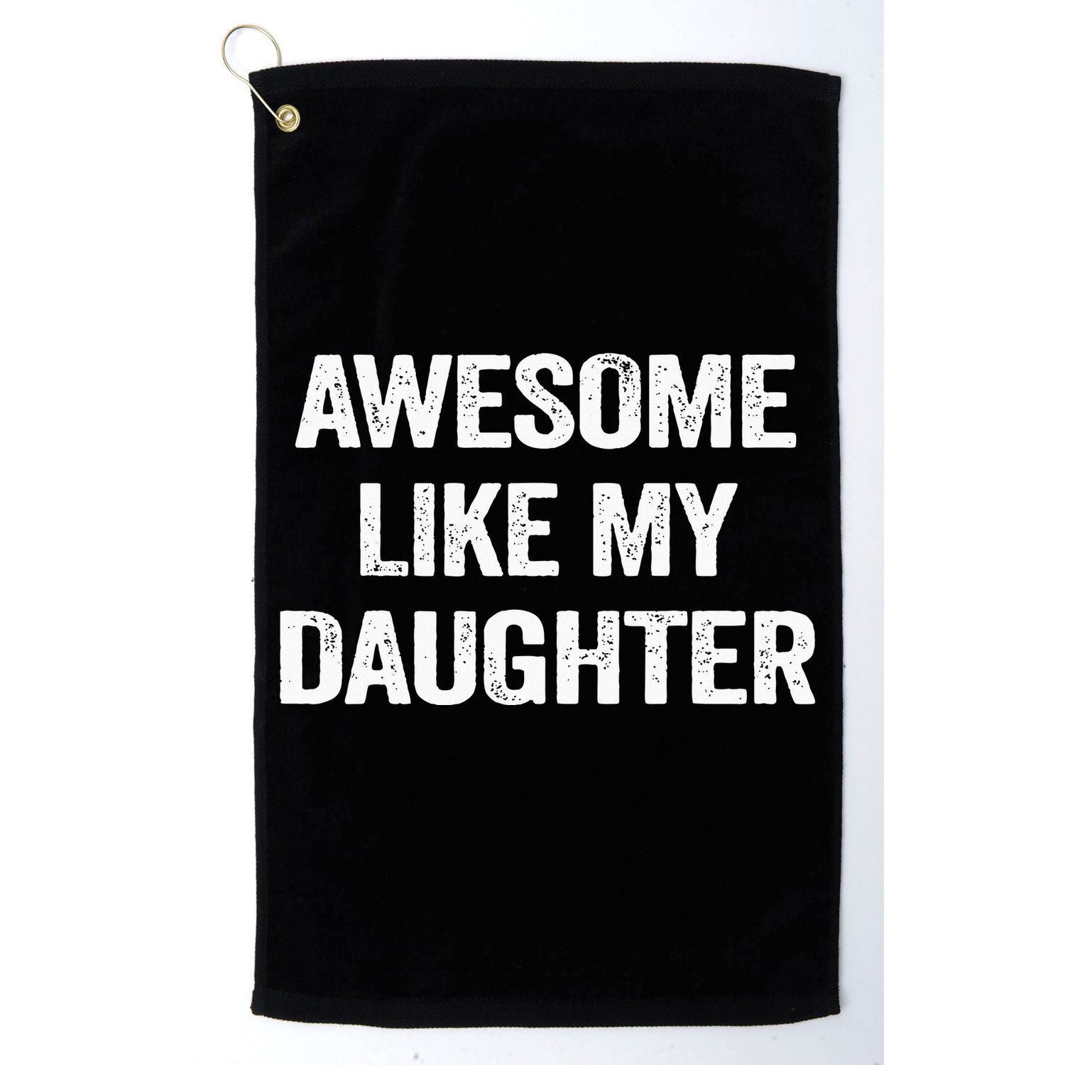 Awesome Like My Daughter Golf Towel