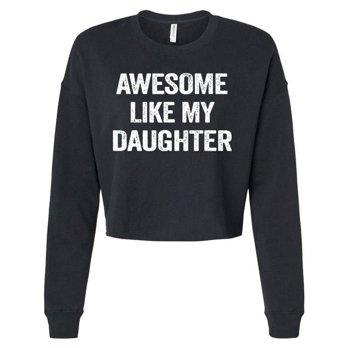 Awesome Like My Daughter Cropped Pullover Crew