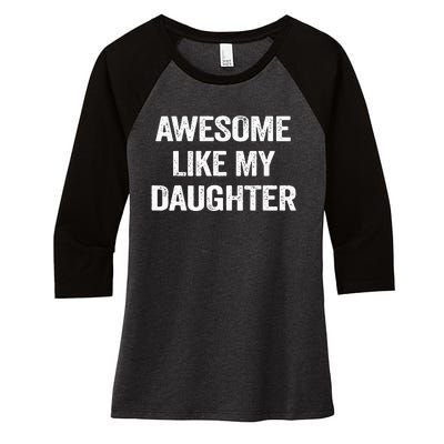 Awesome Like My Daughter Women's Tri-Blend 3/4-Sleeve Raglan Shirt