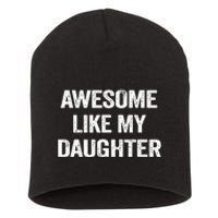 Awesome Like My Daughter Short Acrylic Beanie