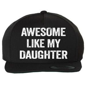 Awesome Like My Daughter Wool Snapback Cap