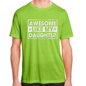 Awesome Like My Daughter Retro Funny Sayings Father Mom Dad Adult ChromaSoft Performance T-Shirt