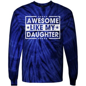 Awesome Like My Daughter Retro Funny Sayings Father Mom Dad Tie-Dye Long Sleeve Shirt