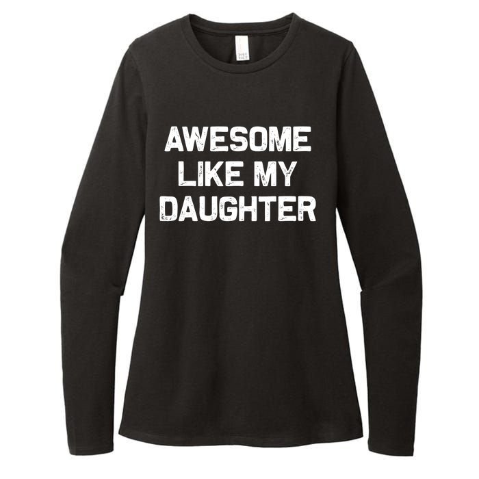 Awesome Like My Daughter Gifts Funny Fathers Day Dad Womens CVC Long Sleeve Shirt