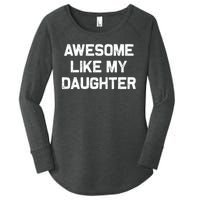 Awesome Like My Daughter Gifts Funny Fathers Day Dad Women's Perfect Tri Tunic Long Sleeve Shirt