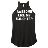 Awesome Like My Daughter Gifts Funny Fathers Day Dad Women's Perfect Tri Rocker Tank