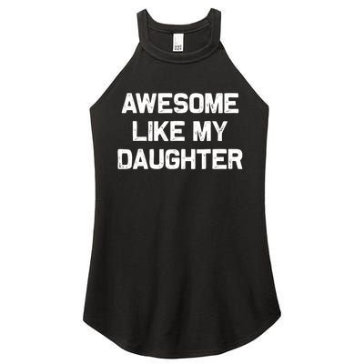 Awesome Like My Daughter Gifts Funny Fathers Day Dad Women's Perfect Tri Rocker Tank