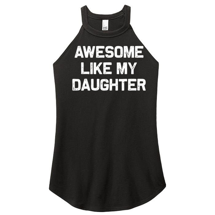 Awesome Like My Daughter Gifts Funny Fathers Day Dad Women's Perfect Tri Rocker Tank